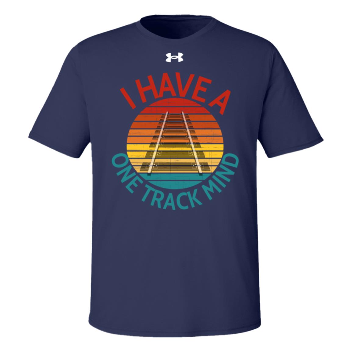 I Have a One Track Mind Under Armour Team Tech Tee