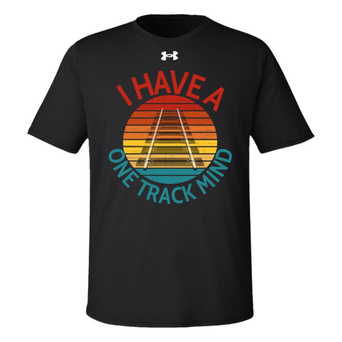 I Have a One Track Mind Under Armour Team Tech Tee